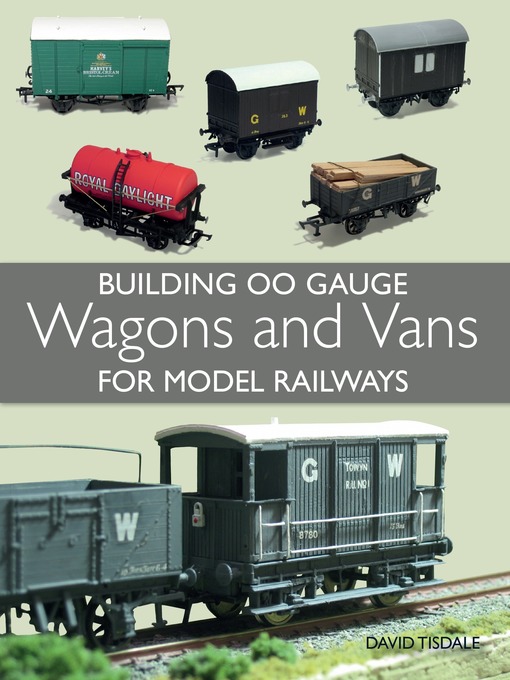 Title details for Building 00 Gauge Wagons and Vans for Model Railways by David Tisdale - Available